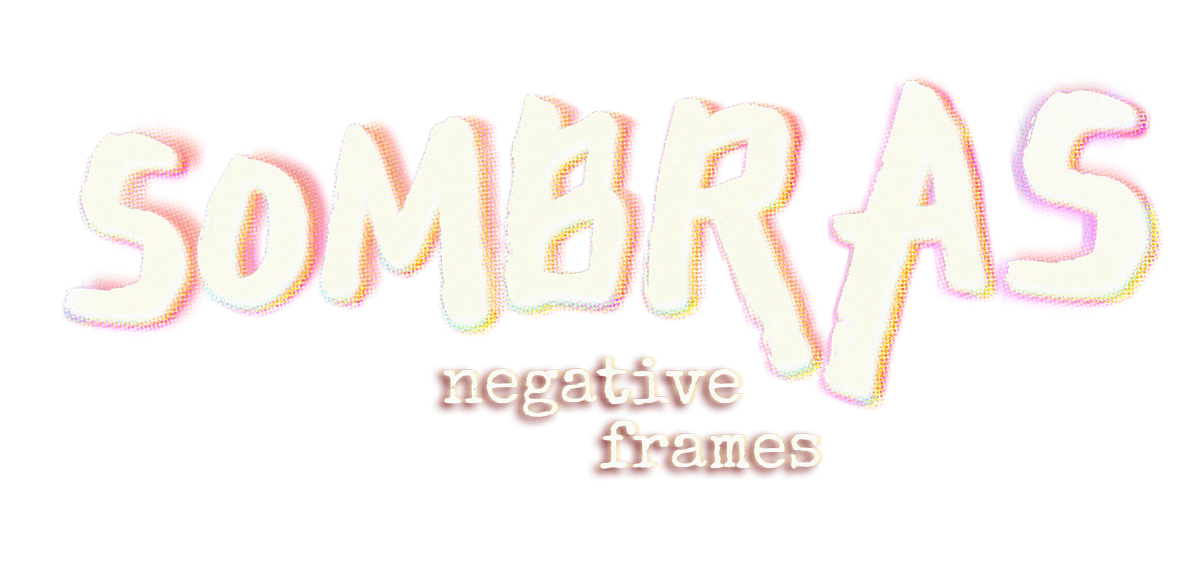 SOMBRAS: negative frames